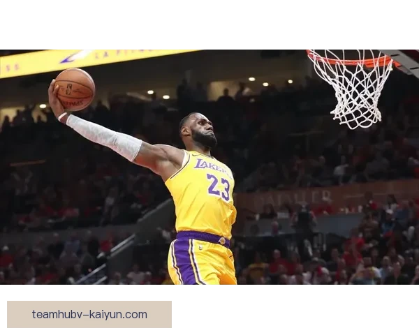 詹姆斯巅峰时刻回顾十大精彩瞬间突破与极限飞扣